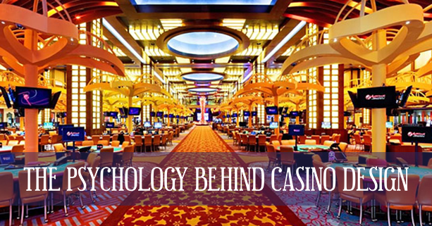 The Psychology Behind Casino Design